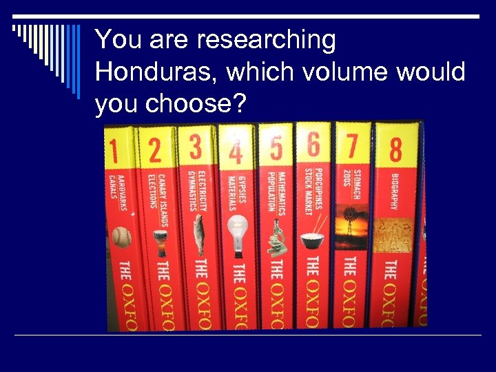 You are researching Honduras, which volume would you choose? 