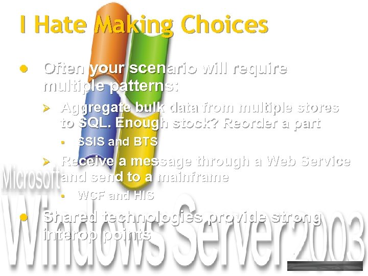 I Hate Making Choices l Often your scenario will require multiple patterns: Ø Aggregate