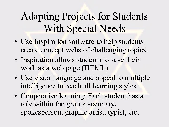 Adapting Projects for Students With Special Needs • Use Inspiration software to help students