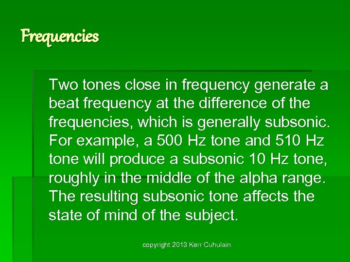 Frequencies Two tones close in frequency generate a beat frequency at the difference of