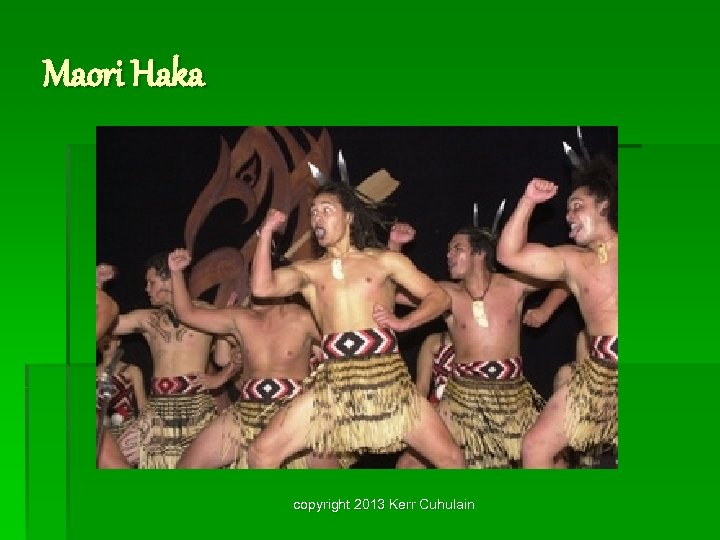 Maori Haka copyright 2013 Kerr Cuhulain 