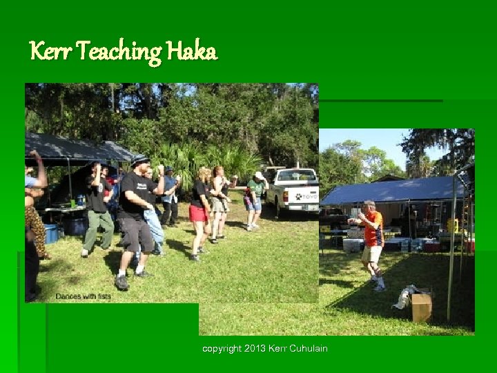Kerr Teaching Haka copyright 2013 Kerr Cuhulain 
