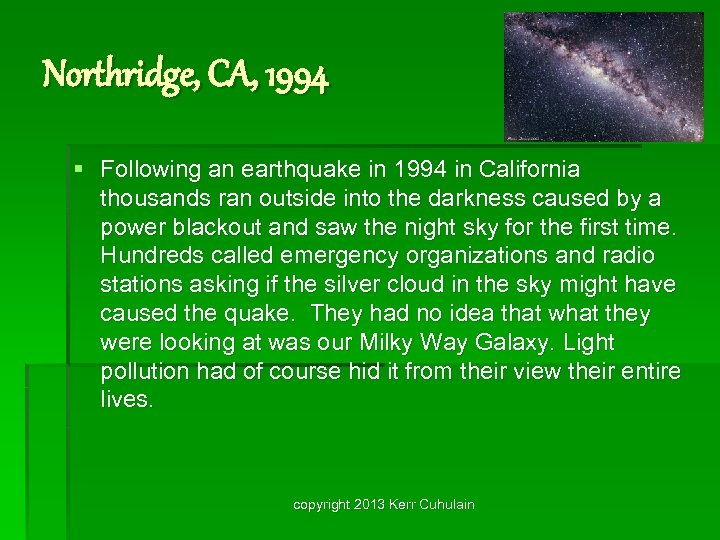 Northridge, CA, 1994 § Following an earthquake in 1994 in California thousands ran outside