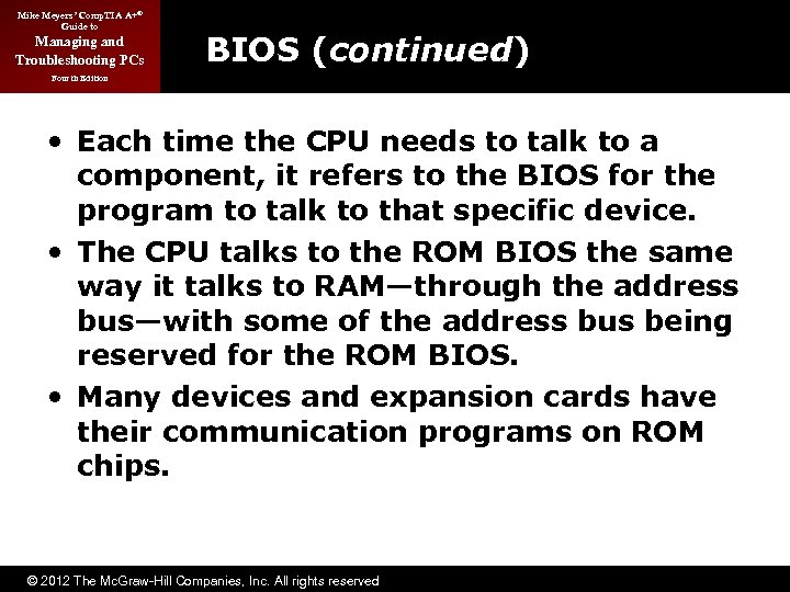 Mike Meyers’ Comp. TIA A+® Guide to Managing and Troubleshooting PCs BIOS (continued) Fourth