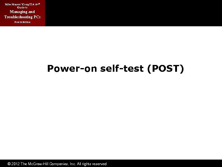 Mike Meyers’ Comp. TIA A+® Guide to Managing and Troubleshooting PCs Fourth Edition Power-on