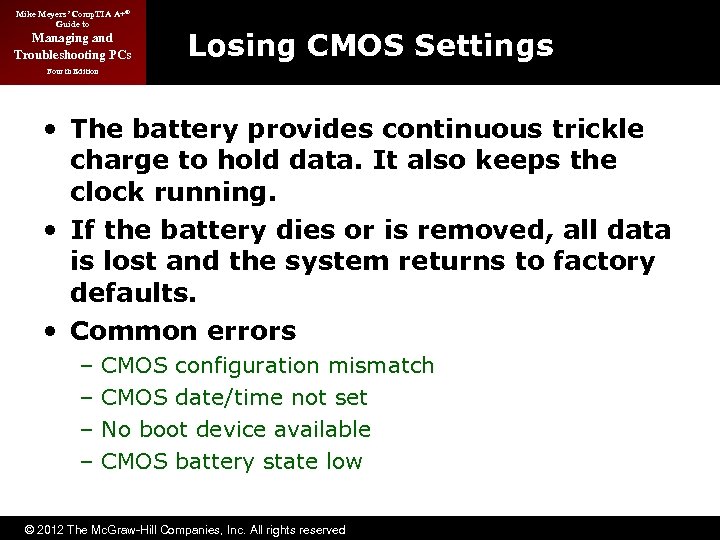 Mike Meyers’ Comp. TIA A+® Guide to Managing and Troubleshooting PCs Losing CMOS Settings