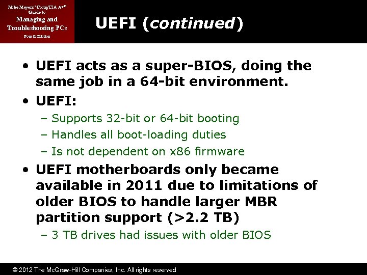 Mike Meyers’ Comp. TIA A+® Guide to Managing and Troubleshooting PCs UEFI (continued) Fourth