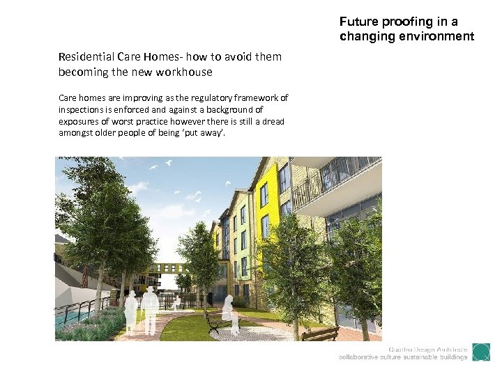 Future proofing in a changing environment Residential Care Homes- how to avoid them becoming