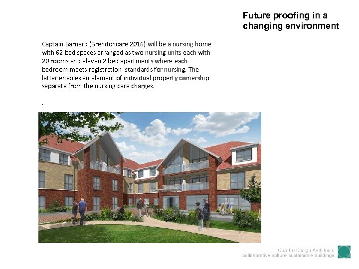 Future proofing in a changing environment Captain Barnard (Brendoncare 2016) will be a nursing