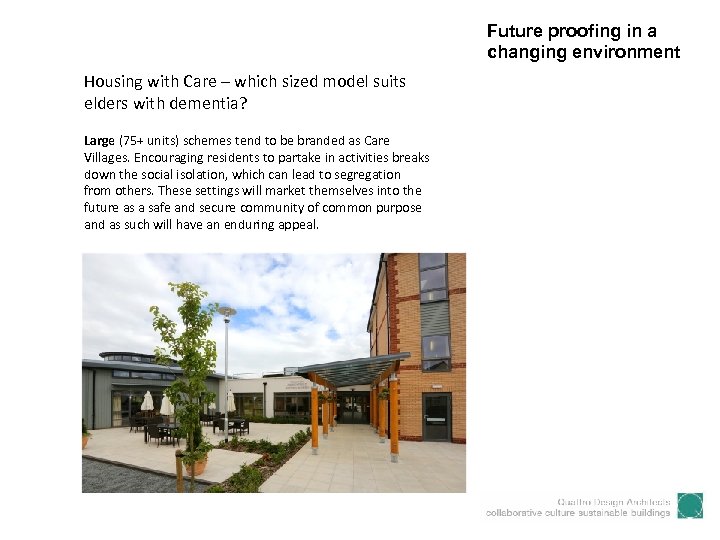 Future proofing in a changing environment Housing with Care – which sized model suits