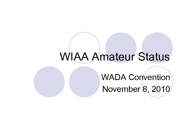 WIAA Amateur Status WADA Convention November 8, 2010 