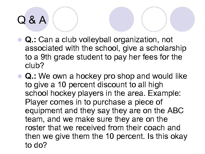 Q&A Q. : Can a club volleyball organization, not associated with the school, give