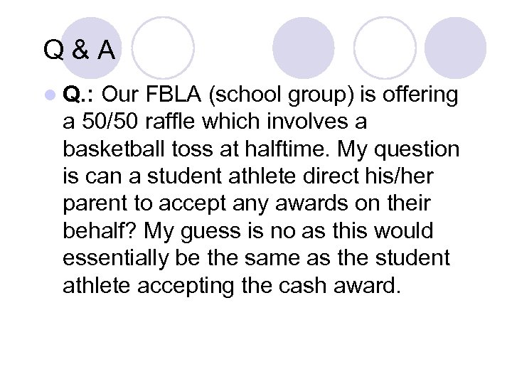 Q&A l Q. : Our FBLA (school group) is offering a 50/50 raffle which