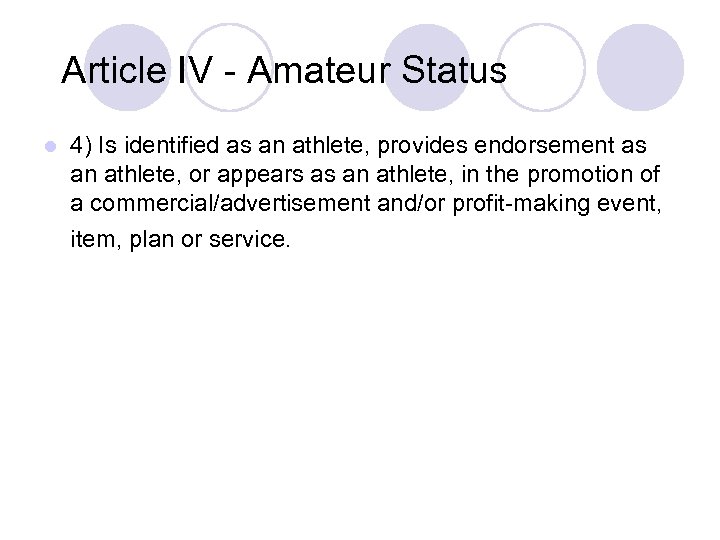 Article IV - Amateur Status l 4) Is identified as an athlete, provides endorsement