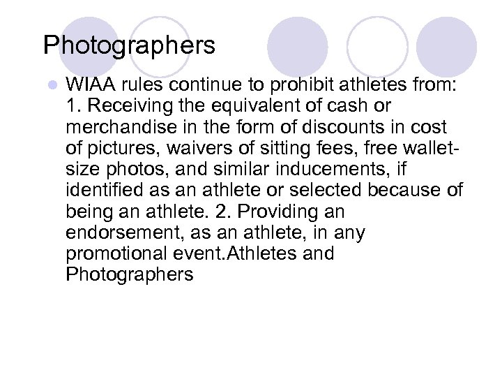 Photographers l WIAA rules continue to prohibit athletes from: 1. Receiving the equivalent of