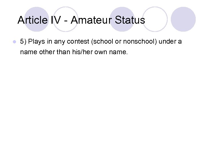 Article IV - Amateur Status l 5) Plays in any contest (school or nonschool)