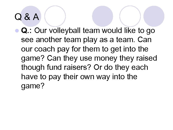Q&A l Q. : Our volleyball team would like to go see another team