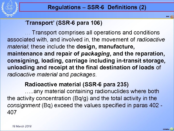 Regulations – SSR-6 Definitions (2) END ‘Transport’ (SSR-6 para 106) … Transport comprises all