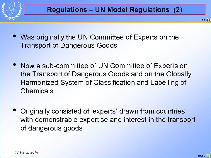 Regulations – UN Model Regulations (2) END • Was originally the UN Committee of
