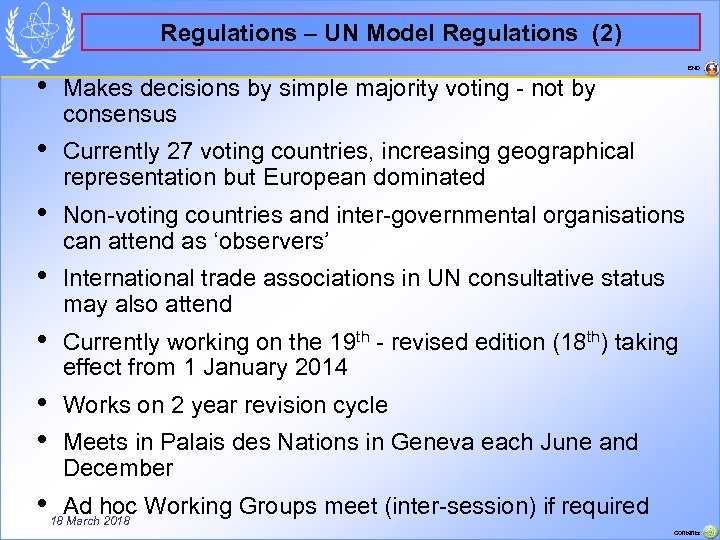 Regulations – UN Model Regulations (2) END • Makes decisions by simple majority voting