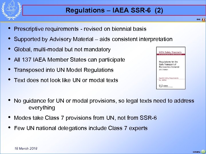 Regulations – IAEA SSR-6 (2) END • • • Prescriptive requirements - revised on