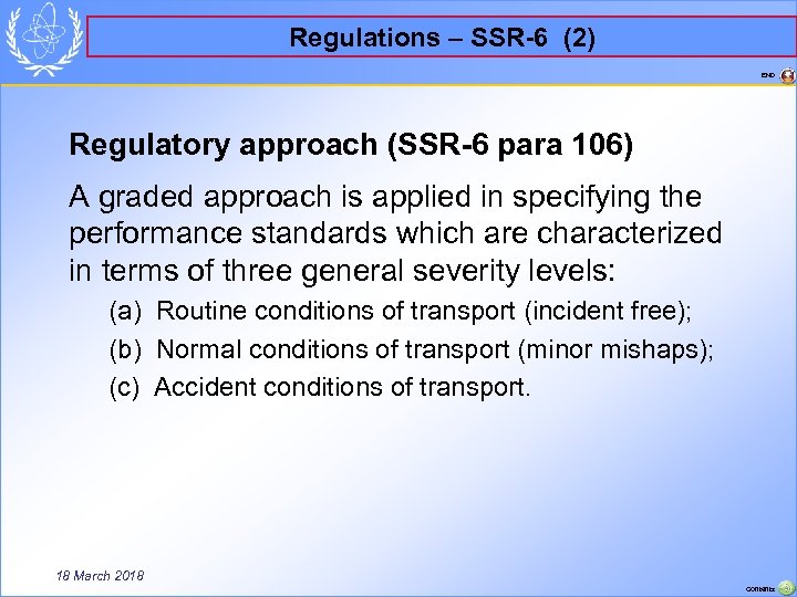 Regulations – SSR-6 (2) END Regulatory approach (SSR-6 para 106) A graded approach is