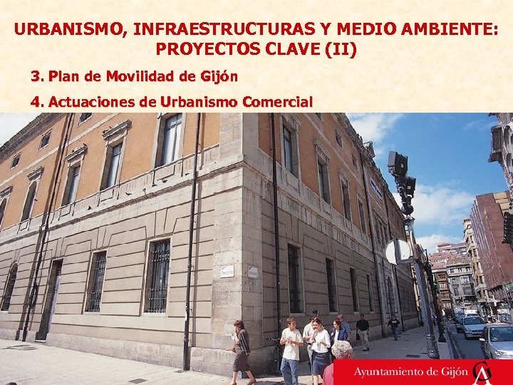 URBANISMO, INFRAESTRUCTURAS Y MEDIO AMBIENTE: PROYECTOS CLAVE (II) 3. Plan de Movilidad de Gijón
