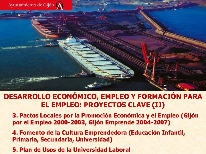 DESARROLLO ECONÓMICO, EMPLEO Y FORMACIÓN PARA EL EMPLEO: PROYECTOS CLAVE (II) 3. Pactos Locales
