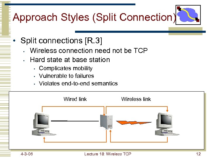 Approach Styles (Split Connection) • Split connections [R. 3] • • Wireless connection need