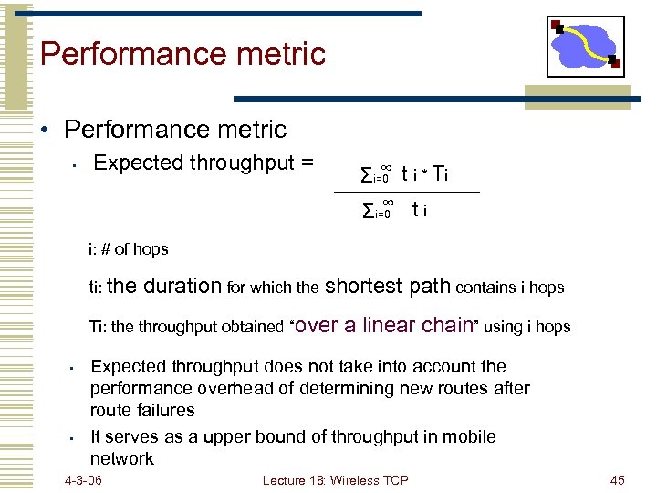Performance metric • Expected throughput = ∞ Σi=0 t i * Ti ∞ Σi=0