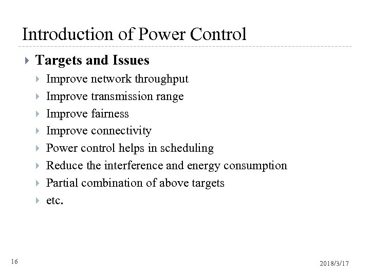 Introduction of Power Control Targets and Issues 16 Improve network throughput Improve transmission range