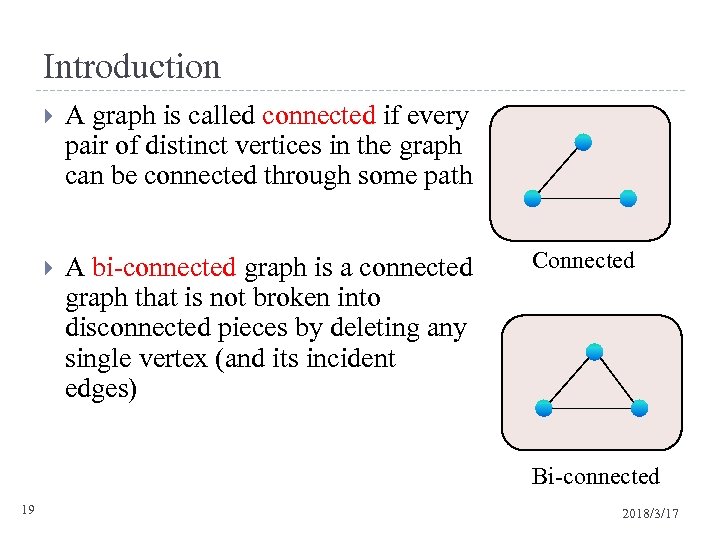 Introduction A graph is called connected if every pair of distinct vertices in the