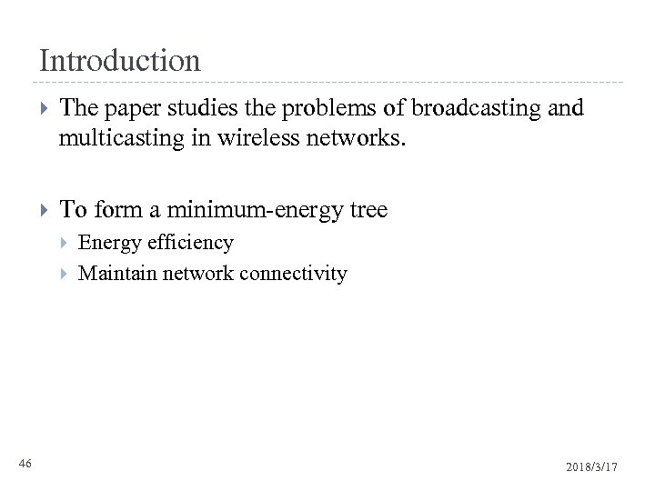 Introduction The paper studies the problems of broadcasting and multicasting in wireless networks. To