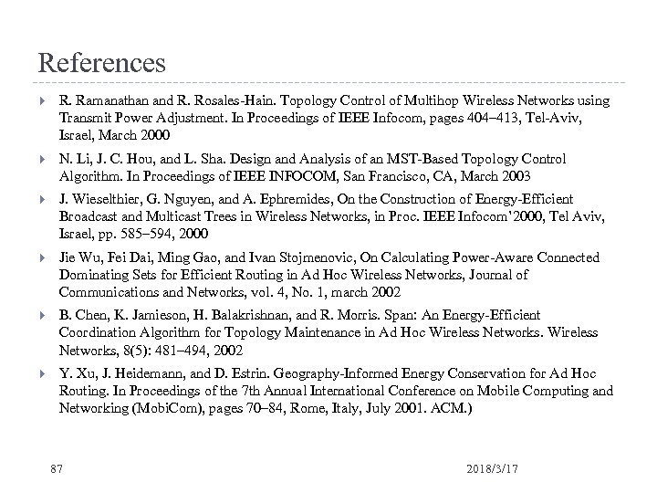 References R. Ramanathan and R. Rosales-Hain. Topology Control of Multihop Wireless Networks using Transmit