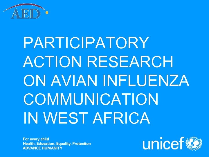PARTICIPATORY ACTION RESEARCH ON AVIAN INFLUENZA COMMUNICATION IN WEST AFRICA 