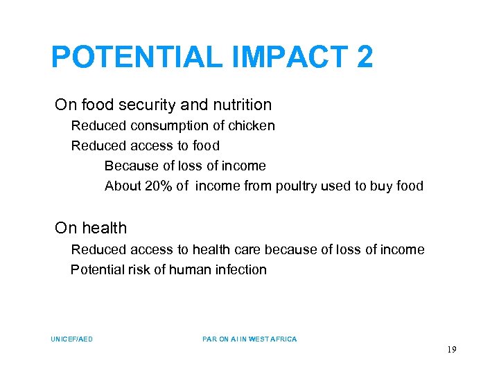 POTENTIAL IMPACT 2 On food security and nutrition Reduced consumption of chicken Reduced access