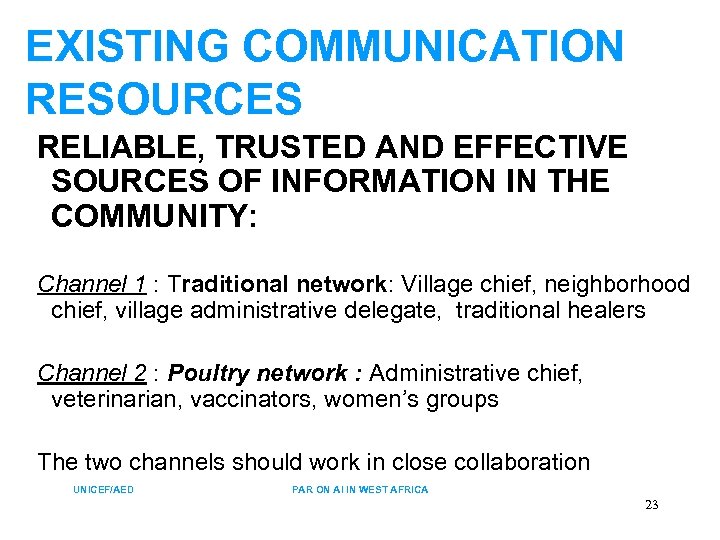 EXISTING COMMUNICATION RESOURCES RELIABLE, TRUSTED AND EFFECTIVE SOURCES OF INFORMATION IN THE COMMUNITY: Channel