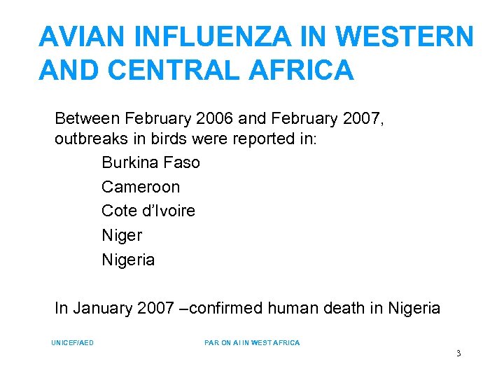 AVIAN INFLUENZA IN WESTERN AND CENTRAL AFRICA Between February 2006 and February 2007, outbreaks