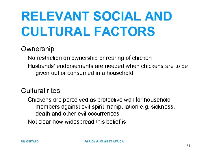 RELEVANT SOCIAL AND CULTURAL FACTORS Ownership No restriction on ownership or rearing of chicken