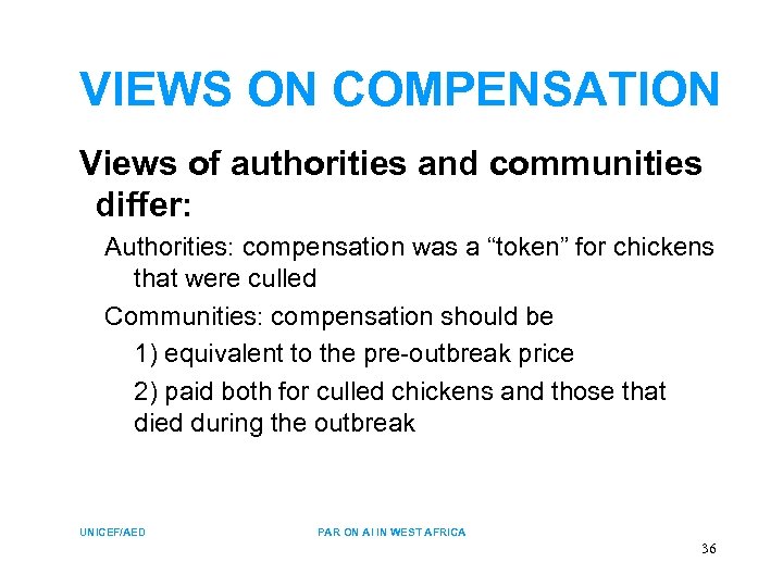 VIEWS ON COMPENSATION Views of authorities and communities differ: Authorities: compensation was a “token”