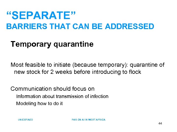 “SEPARATE” BARRIERS THAT CAN BE ADDRESSED Temporary quarantine Most feasible to initiate (because temporary):