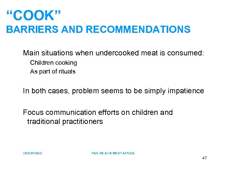 “COOK” BARRIERS AND RECOMMENDATIONS Main situations when undercooked meat is consumed: Children cooking As