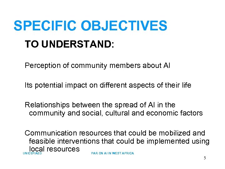 SPECIFIC OBJECTIVES TO UNDERSTAND: Perception of community members about AI Its potential impact on