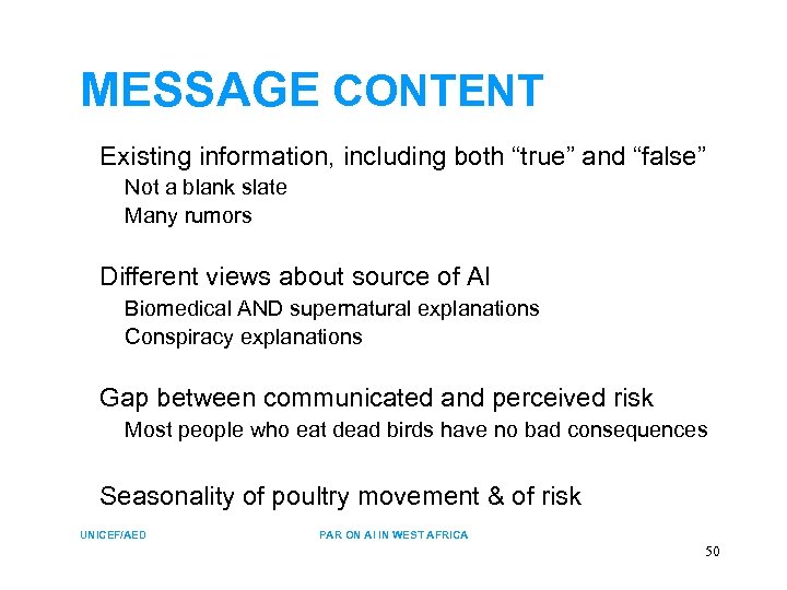 MESSAGE CONTENT Existing information, including both “true” and “false” Not a blank slate Many