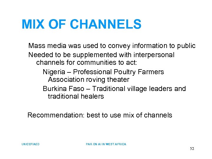 MIX OF CHANNELS Mass media was used to convey information to public Needed to