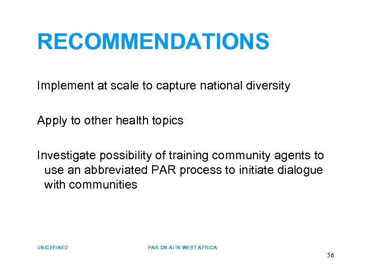 RECOMMENDATIONS Implement at scale to capture national diversity Apply to other health topics Investigate