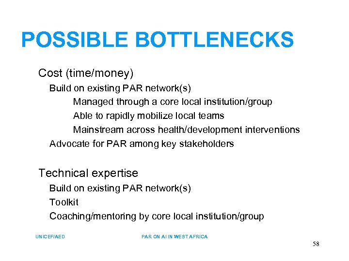 POSSIBLE BOTTLENECKS Cost (time/money) Build on existing PAR network(s) Managed through a core local