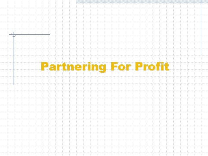 Partnering For Profit 