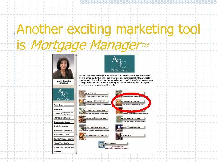 Another exciting marketing tool is Mortgage Manager 