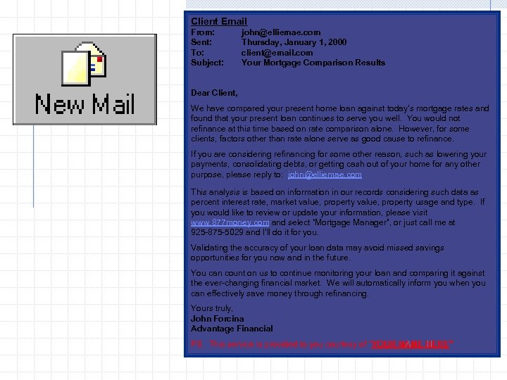 Client Email From: Sent: To: Subject: john@elliemae. com Thursday, January 1, 2000 client@email. com